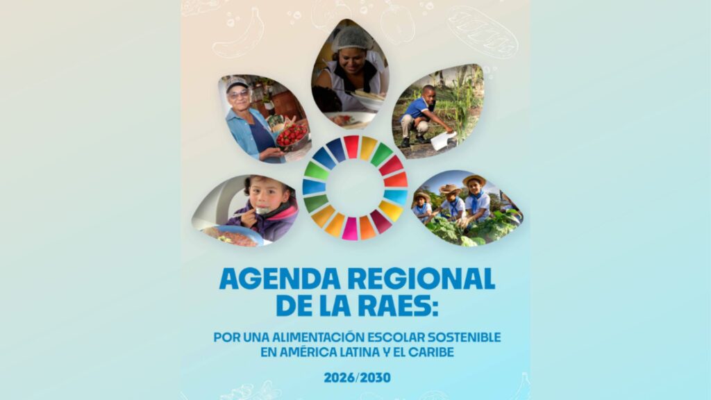 Agenda Regional de la RAES: por una Alimentación Escolar Sostenible en América Latina y el Caribe 2026-2030