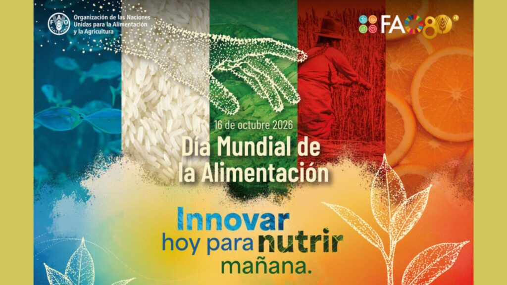 Día Mundial de la Alimentación 2026 – Innovar hoy para nutrir mañana